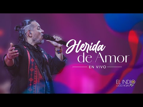 El Indio Lucio Rojas - Herida de amor (en vivo)