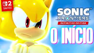 Sonic Frontiers Definitive Edition no Nintendo Switch 2 - Primeiras Impressões!