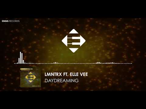 LMNTRX feat. Elle Vee - Daydreaming (OUT NOW)