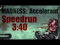 Madness Accelerant Normal Mode Speedrun 3 40