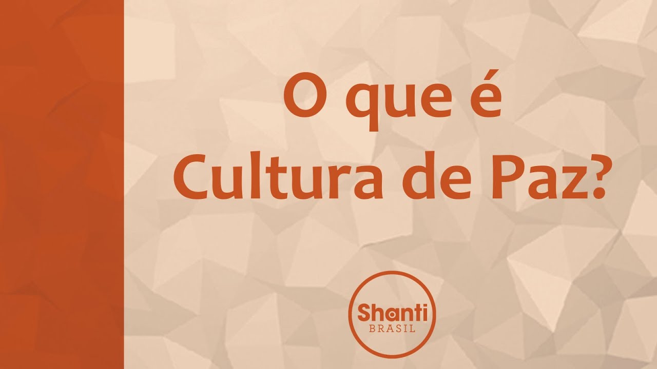O que é Cultura de Paz