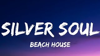 Silver Soul ▪︎Beach House (Lyrics)
