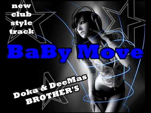 Doka & DeeMas - Baby Move (Club 2012).wmv