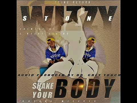 Stone Wizzy - SHAKE YOUR BODY (Official  Audio)