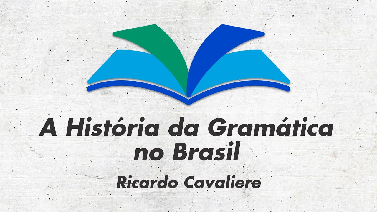 Vozes ao Conhecimento: A História da Gramática no Brasil, de Ricardo Cavaliere