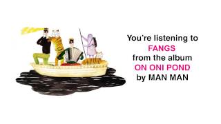 Man Man - &quot;Fangs&quot; (Full Album Stream)