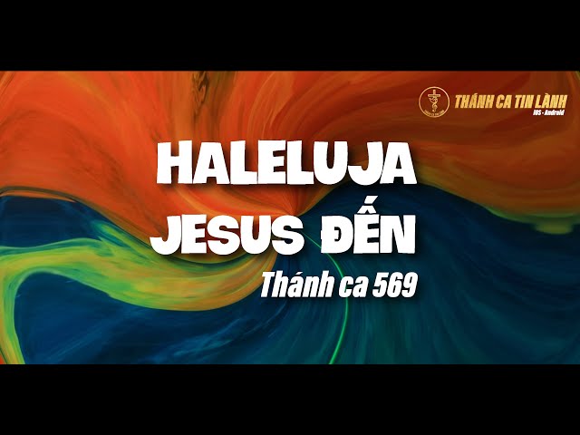 THÁNH CA 569 | HA LÊ LU GIA GIÊ XU ĐẾN | KARAOKE THÁNH CA TIN LÀNH