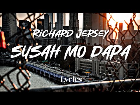 SUSAH MO DAPA - Richard Jersey (Lirik Lagu) Song Lyrics
