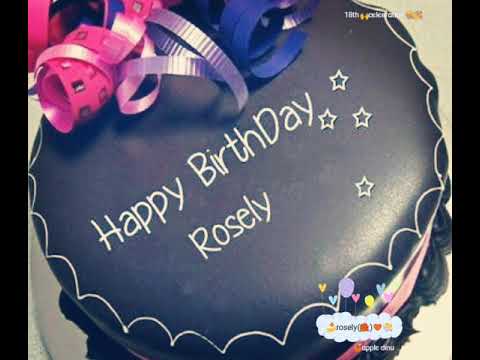 happy birthday to you Rosely..