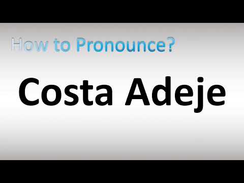 How to Pronounce Costa Adeje