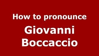 How to pronounce Giovanni Boccaccio