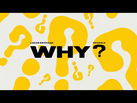 Lucas Estrada, Tanaka - WHY? (Official Lyric Video) | Afro Pop