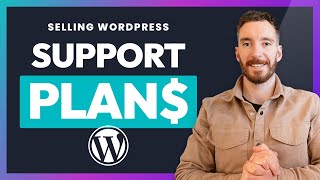 Why You Should Sell Wordpress Support Maintenance Plans