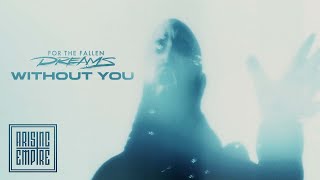 FOR THE FALLEN DREAMS - Without You (OFFICIAL VIDEO)