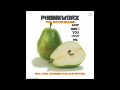 PhonkworX feat. Beatrix Delgado  - Why Don't You Love Me (Wave Crushers Remix)