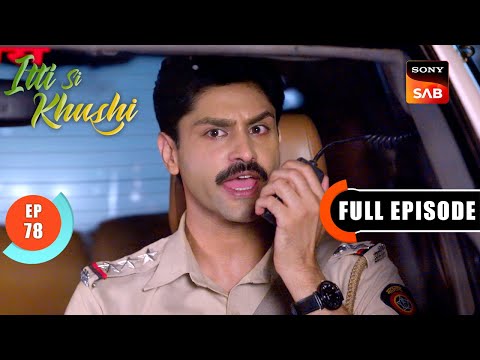 Sanjay Follows A Lead | Itti Si Khushi | Ep 78 | Full Episode | 15 Nov 2025
