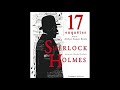 17 Nouvelles Enquêtes De Sherlock Holmes Et Du Dr Watson By Arthur Conan Doyle Partie 3