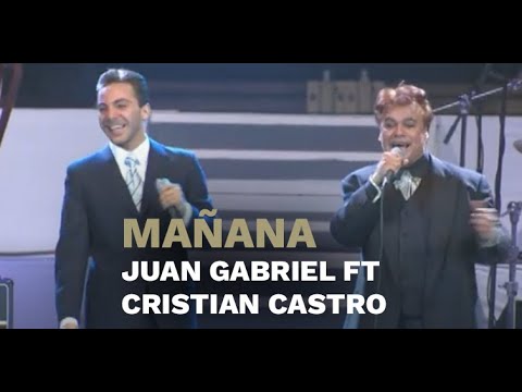 Mañana - Juan Gabriel ft. Cristian Castro LIVE