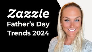 Zazzle Fathers Day Trends 2024 from Zazzle Expansion Experts Jen and Elke Clarke #zazzletutorial