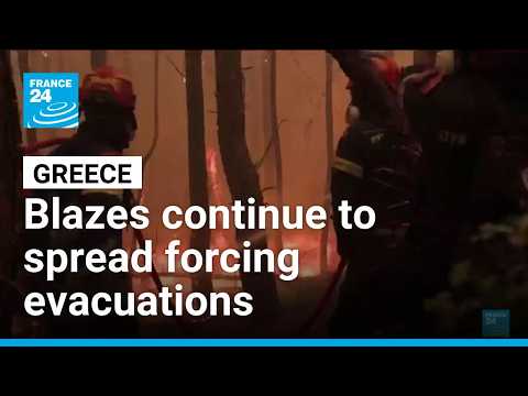 Greece: Blazes continue to spread across the country