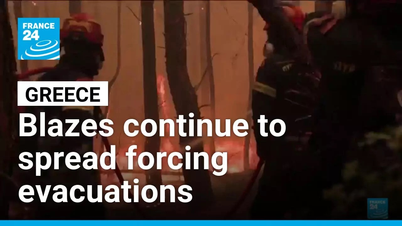 Greece: Blazes continue to spread across the country • FRANCE 24 English