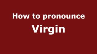 How to pronounce Virgin