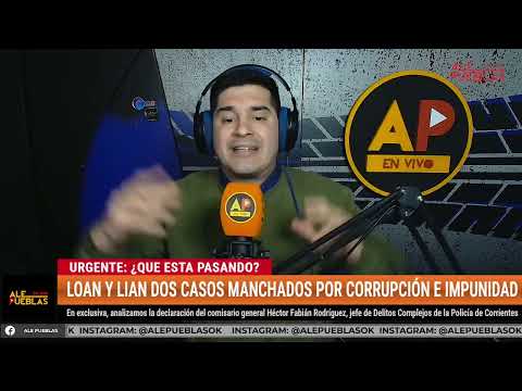 URGENTE: Loan y Lian — Las mentiras del comisario Rodríguez, corrupción e impunidad