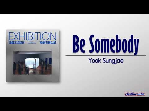 Yook Sungjae – Be Somebody [Rom|Eng Lyric]
