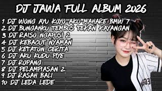 Download lagu DJ JAWA FULL ALBUM 2026🔥DJ WONG AYU KOYO AKU MAHARE BMW 7 🔥DJ LILAKNE LUNGAMU X DJ DENOK NDX A.K.A mp3