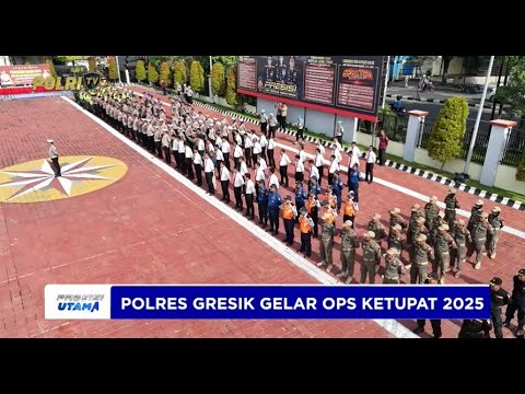 GRESIK APEL GELAS PASUKAN OPS KETUPAT SEMERU 2025