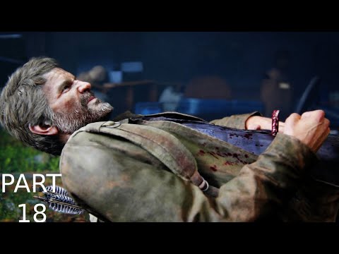 The Last Of Us PART 1 PS5 Walkthrough Gameplay Part 18 JOEL'S COLLAPSE