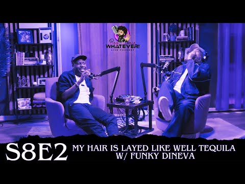 Boy Please, Whatever! Podcast and Funky Dineva