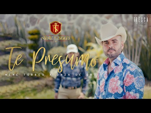 El Nene Torres FT. Erick Ramos y su Onza de Oro - Te Presumo (Video Oficial 2020)