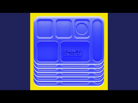Video thumbnail for Can’t Decide