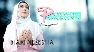 Download lagu Dian Piesesha Pernahkah Kau Berdusta... mp3