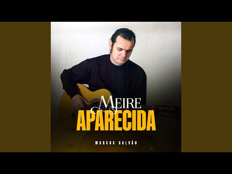 Meire Aparecida - Marcos Galvão