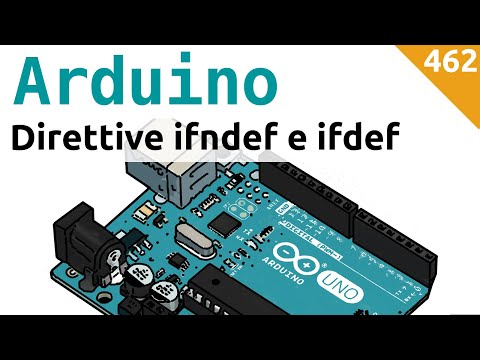 Usare le direttive ifndef e ifdef per debuggare il codice di Arduino - Video 462