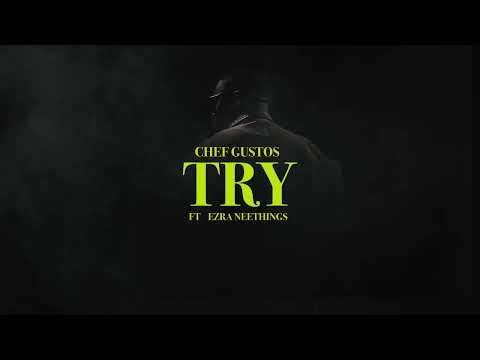 Chef Gustos feat.@ezraneethings - Try (Official Visualizer + Lyrics)