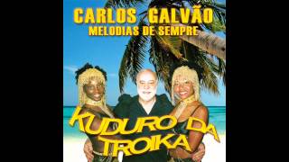 Mesmo que o mundo acabe - Carlos Galvão / Melodias de Sempre