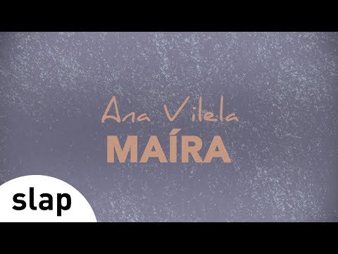 Ana Vilela - Maíra - (Álbum "Ana Vilela") [Lyric Video]