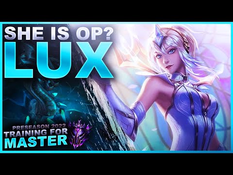 EVERYONE KEEPS SAYING LUX IS OVERPOWERED? - Training for Master | League of Legends
