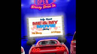 Miz Breezy - Me &amp; My Movie (Lil Movie) feat Lil Drippy [Official Audio]