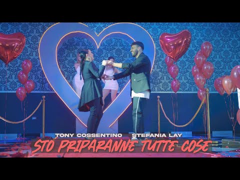Tony Cossentino Ft. Stefania Lay - Sto Priparanne Tutte Cose (Video Ufficiale 2022)