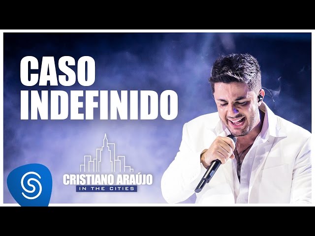 Cristiano Araújo – Caso Indefinido (DVD In The Cities)[Video Oficial]