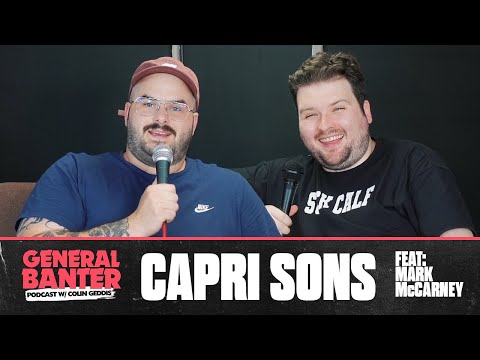 General Banter Podcast: CAPRI SUNS - Feat: Mark McCarney