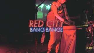 Bang Bangz Perform the Dark and Dreamy, Red City