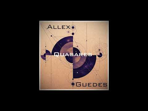 Quasares – Uma Viagem Sonora de Allex Guedes | MPB & Latin Pop