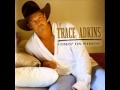 Trace Adkins Comin' on strong
