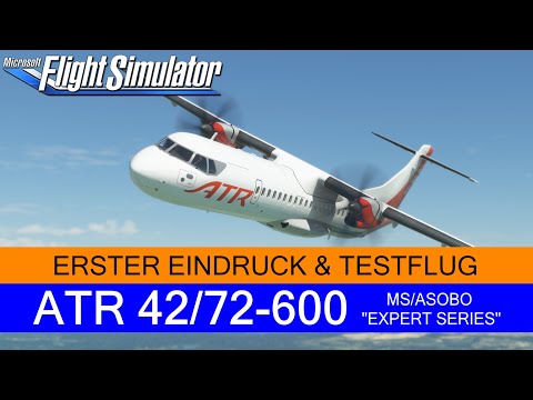 MS/Asobo - ATR 42/72-600 - Erster Eindruck & Testflug ★ MSFS 2020