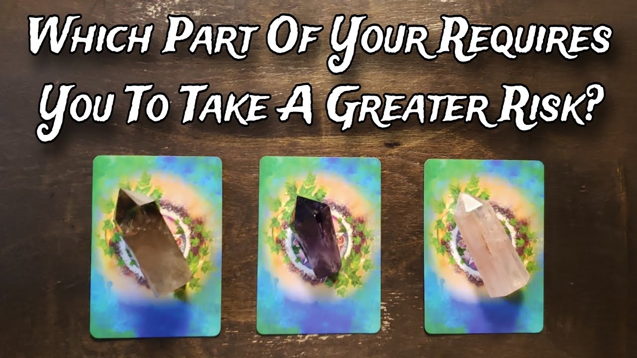 🎉💜 Which Part Of Your Life Requires You To Take A Greater Risk? Pick A Card Reading